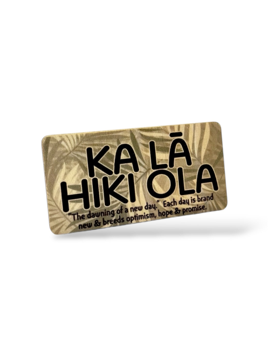 KA LĀ HIKI OLA WOOD MAGNET