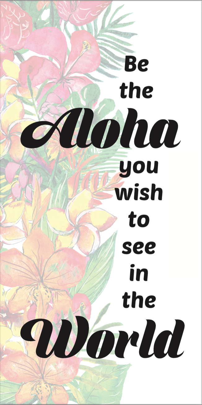 BE THE ALOHA VERTICAL WOOD SIGN